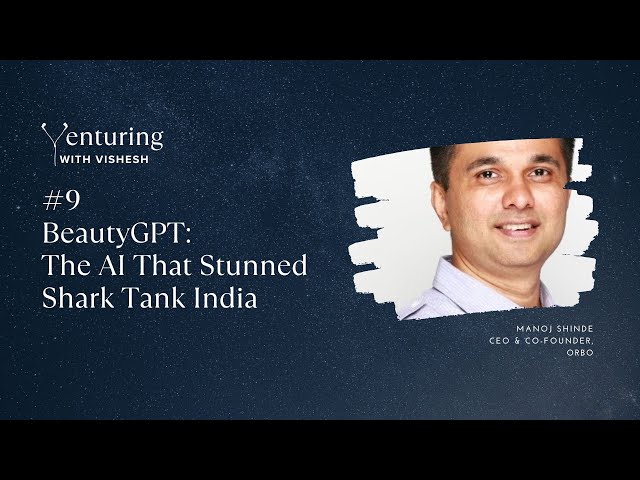 #9 BeautyGPT: The AI That Stunned Shark Tank India | Manoj Shinde