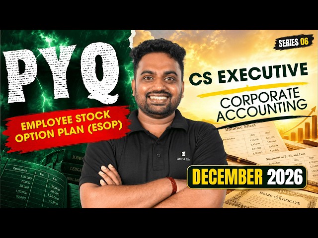 Employee Stock Option Plan (ESOP) PYQ Solved | CS Executive Corporate Accounting | CA Rastrith