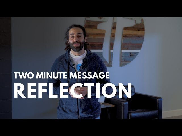 Reflection - Two Minute Message