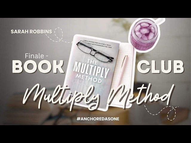 Anchored Book Club- The Multiply Method (conclusion)