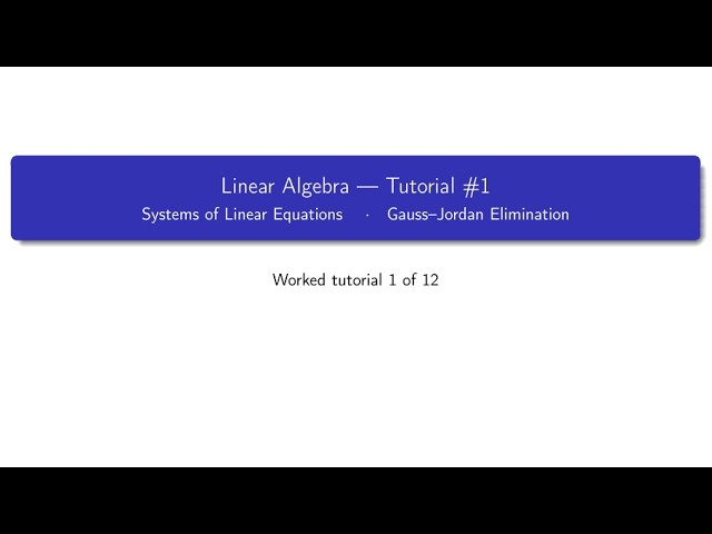 Linear Algebra · Tutorial 1: Systems of Linear Equations · Gauss–Jordan Elimination
