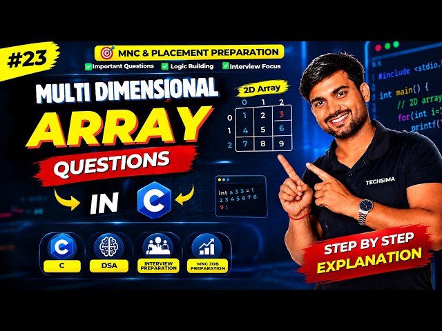 Multi Dimensional Array Questions in C | Logic + Dry Run + Programs | MNC & Placement Prep #23