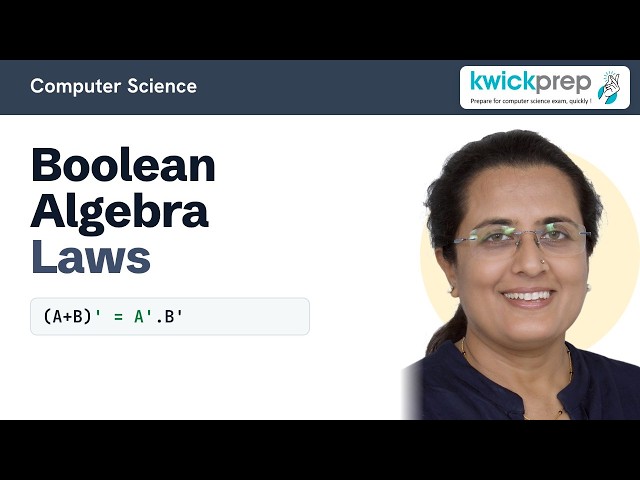 Boolean Algebra Laws, De Morgan's Theorems | CBSE 11, ISC 12