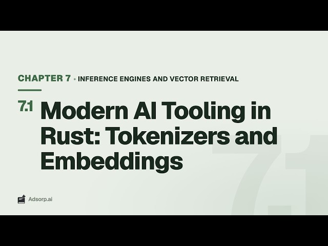 7.1 Modern AI Tooling in Rust: Tokenizers and Embeddings | Inference Engines and Vector Retrieval