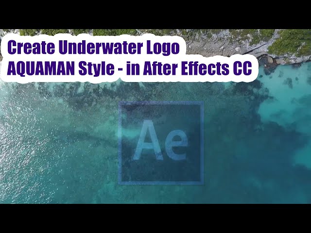 Create Underwater Logo Effect - AQUAMAN  Movie Style -After Effects Tutorial - without Plugins