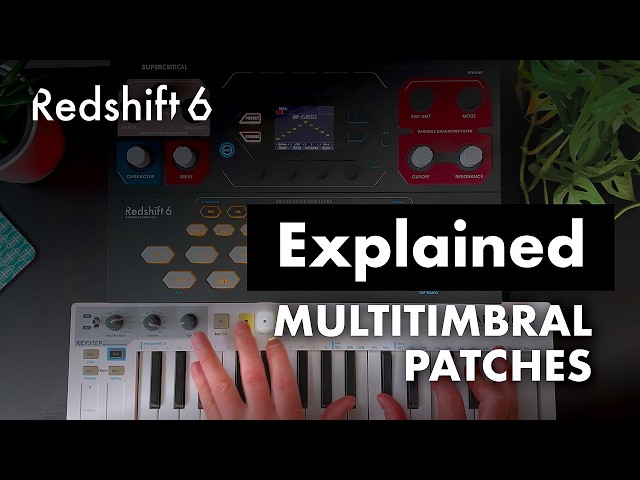 Redshift 6 Explained - Multitimbral Patches