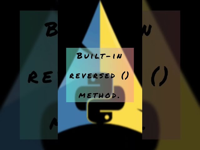 How to Reverse a list in Python using the Built-in Reversed Method