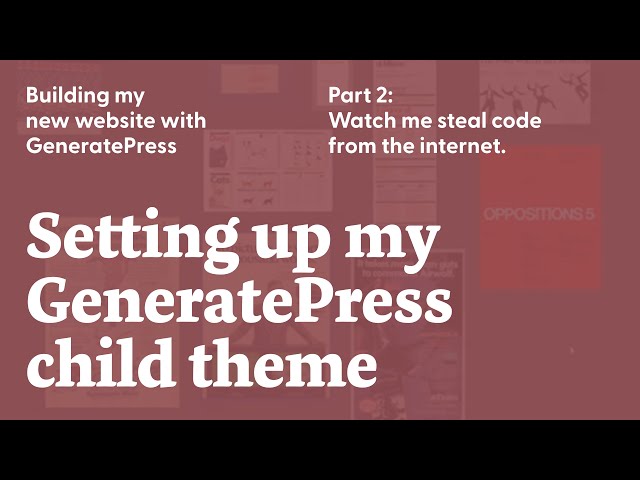 Building my new website with GeneratePress | Part 2: The Setup