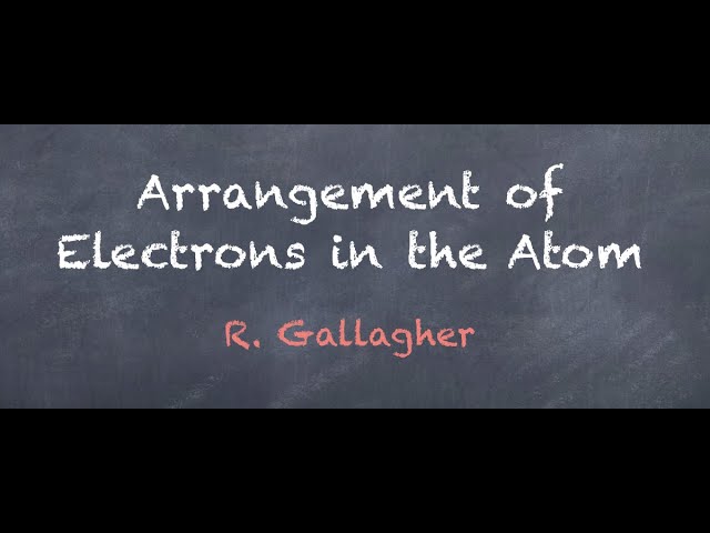 Arrangement of Electrons in the Atom