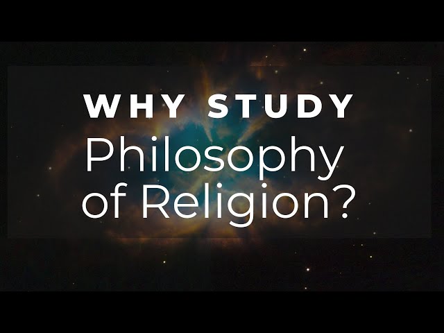 Why Study Philosophy of Religion? - Introduction to Philosophy of Religion