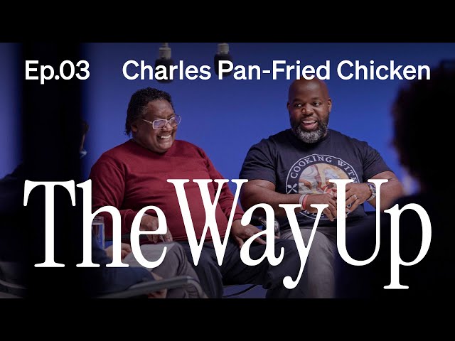 Guy Raz x Square | The Way Up: Charles Pan-Fried Chicken