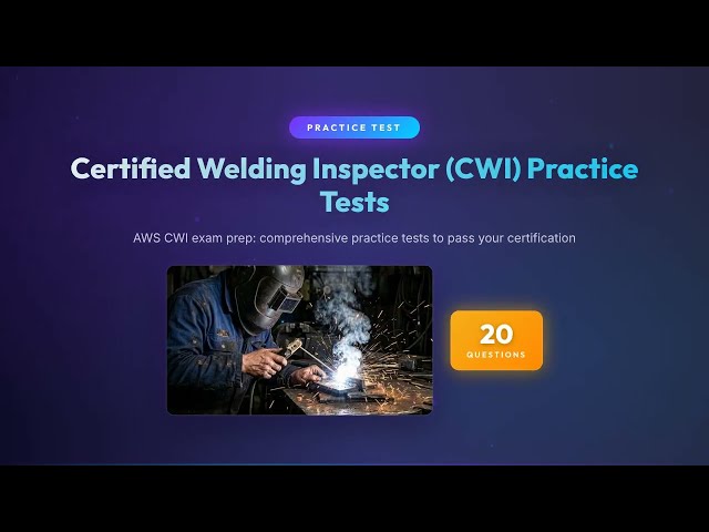 CWI Practice Test 2026 | Certified Welding Inspector Exam Questions & Answers (Sample of 20 Tests)