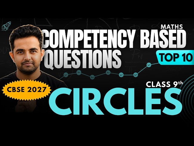 🎯TOP 10 COMPETENCY QUESTIONS | CIRCLES 🚀| Class 9th | CBSE Board 2027