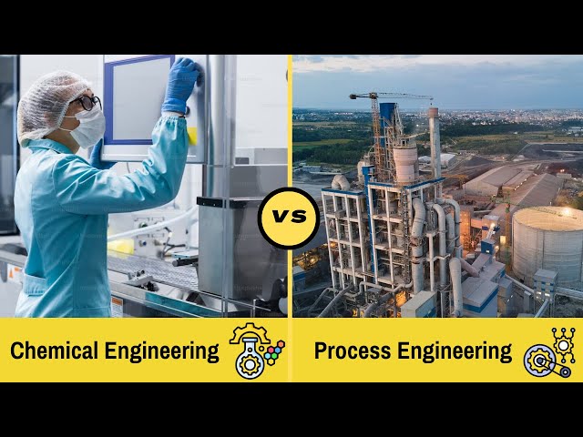 Chemical Engineering Vs. Process Engineering - A Brief Comparison