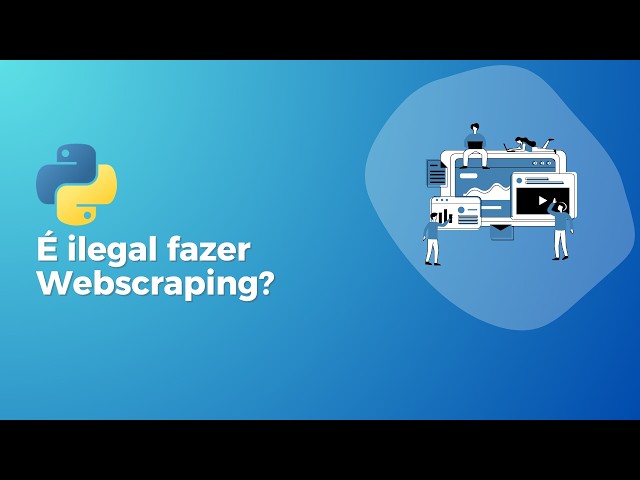 #04 - Is Web Scraping Illegal? - Web Scraping Course with Python