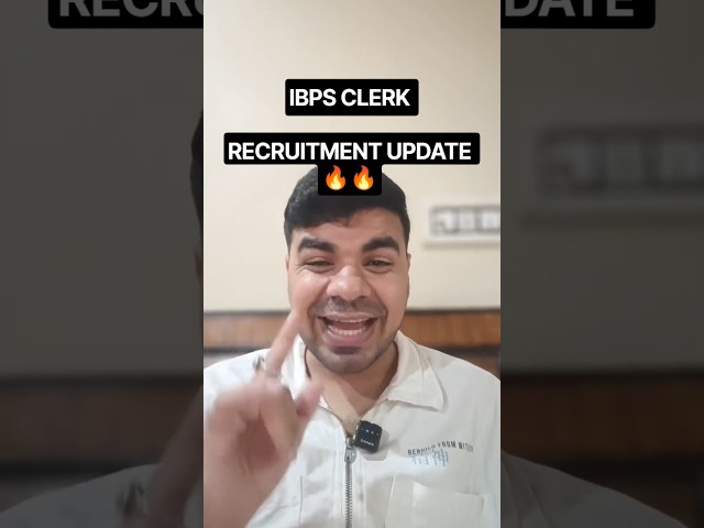 IBPS CLERK RECRUITMENT UPDATE 🔥🔥