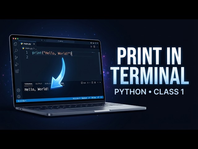 Python Class 1: How to Print Anything in VS Code Terminal | Python for Beginners