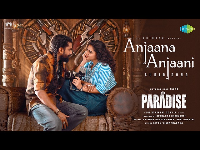 Anjaana Anjaani - Audio | The Paradise | Nani | Kayadu Lohar | Anirudh Ravichander | Srikanth Odela