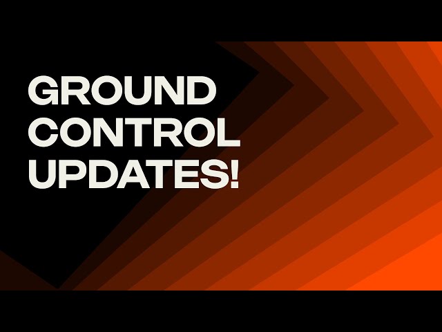 GROUND CONTROL VERSION 2.0.5 UPDATES!