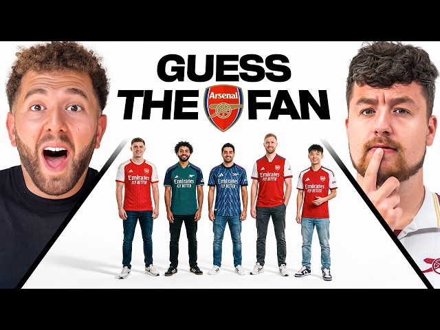 Guess The ARSENAL Fan
