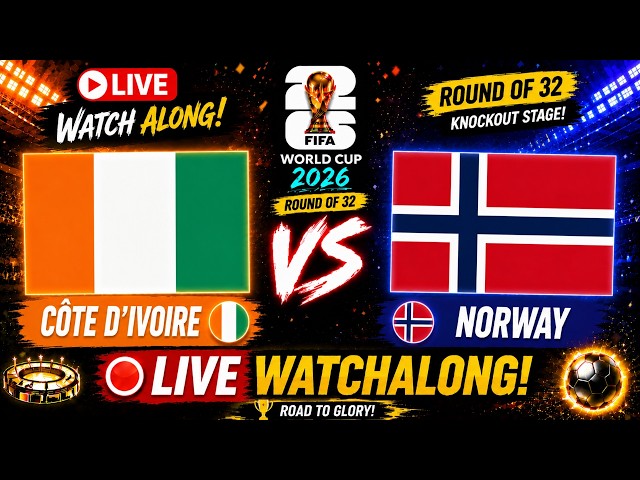 Côte d’Ivoire vs Norway | ROUND OF 32 | LIVE  WATCH ALONG  | FIFA World Cup 2026 #CIVNOR