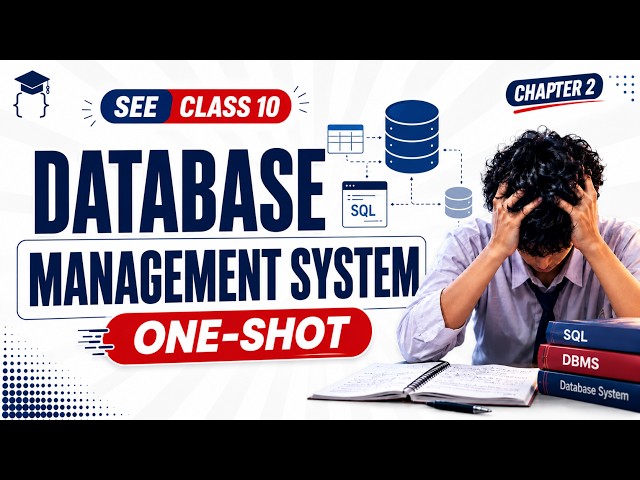 SEE Class 10 Computer Science Chapter 2 | Database Management System | One Shot | Full Chapter