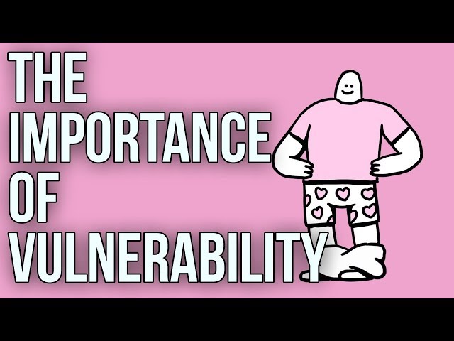 The Importance of Vulnerability