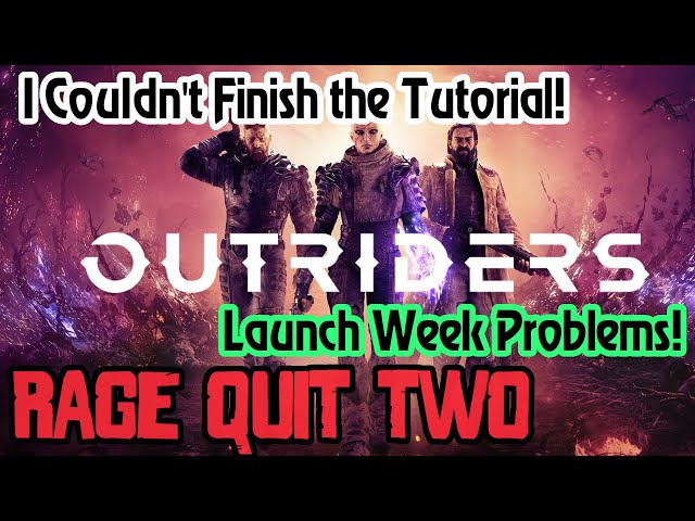Outriders - I Couldn't Beat the Tutorial! (Launch Week) - Rage Quit Two