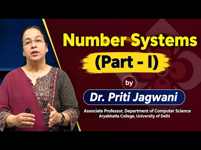 Number Systems (Part - I) | Dr. Priti Jagwani | Computer Science | CEC UGC