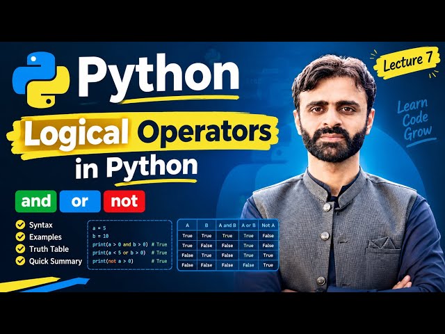 Python Logical Operators| AND, OR, NOT Explained with Truth Table | Lecture 7