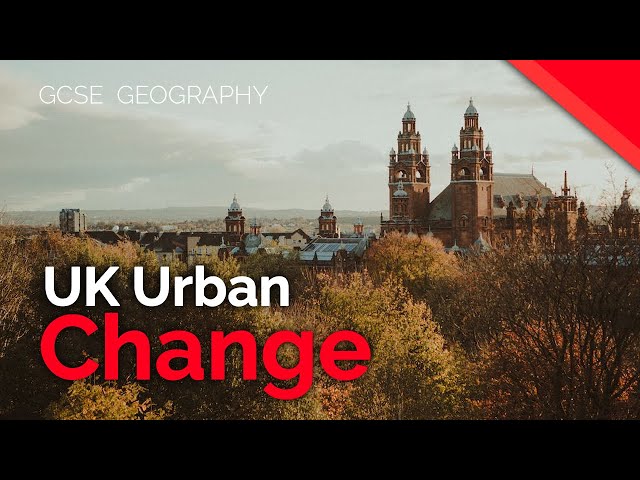 Urban Change in the UK | AQA GCSE 9-1 Geography