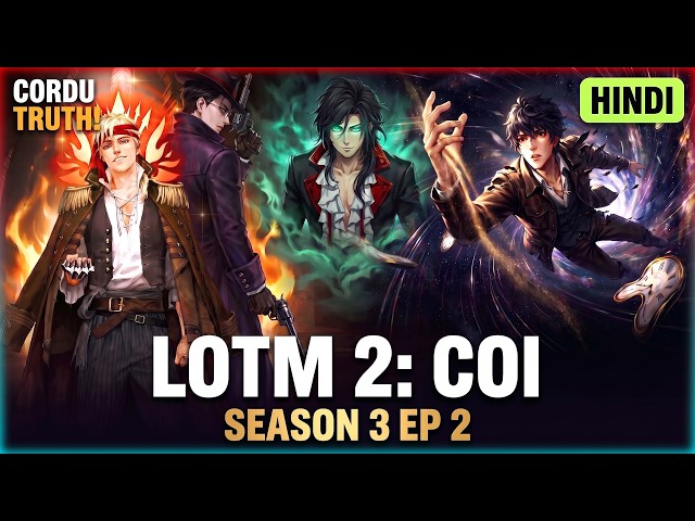 The TRUTH Behind The Cordu Disaster Revealed! | LOTM2 COI Season 3 Ep 2
