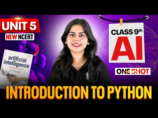 Introduction to Python ONE SHOT | Class 9 AI Unit 5 | New NCERT | Artificial Intelligence | CBSE