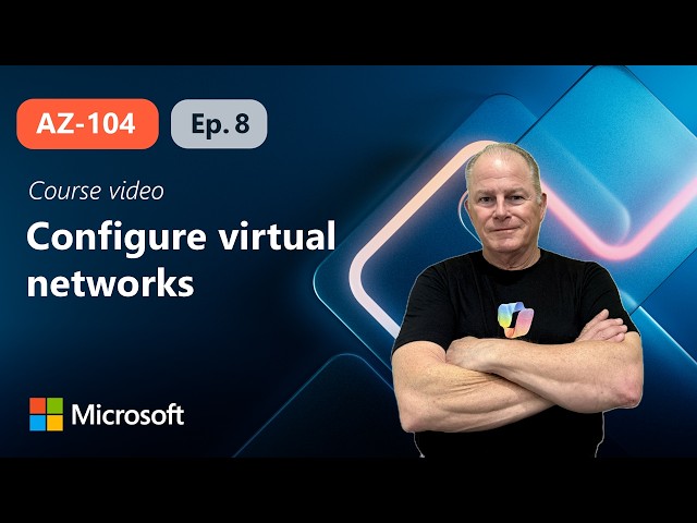 Configure virtual networks | AZ-104 | Episode 8