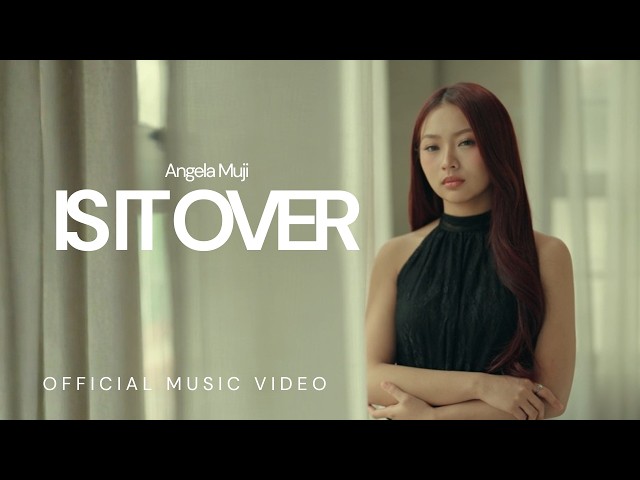 Is It Over - Angela Muji (Official Music Video)