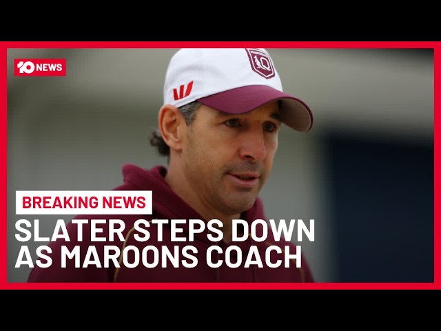 BREAKING: Billy Slater OUT As QLD Maroons Coach | 10 News