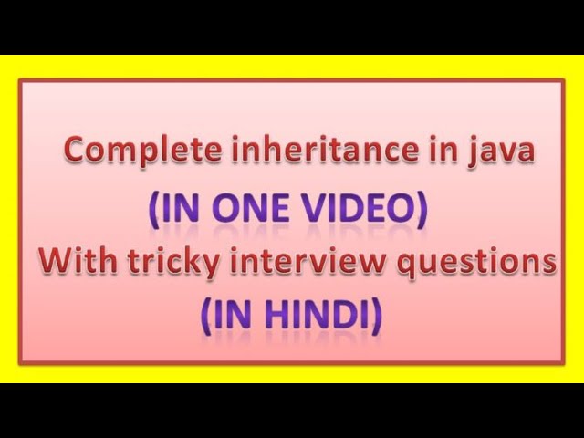 inheritance in java in hindi |  tricky interview questions | types of inheritance in java example