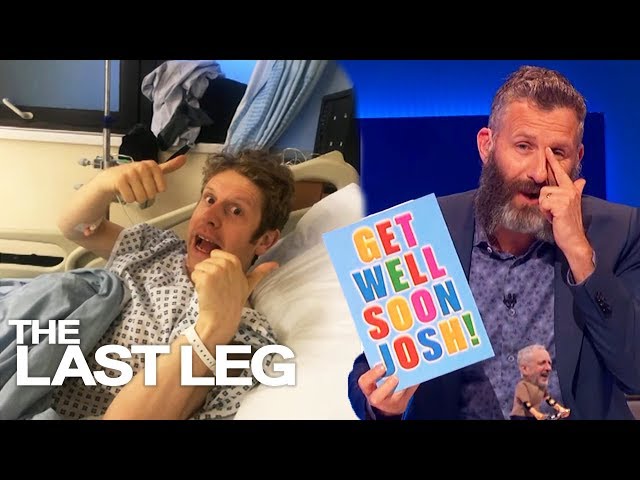 Get Well Soon Josh! - The Last Leg