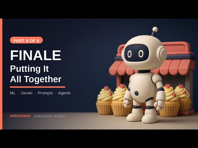 Putting It All Together: From ML to AI Agents | AI Mastery Series Part 6 Finale