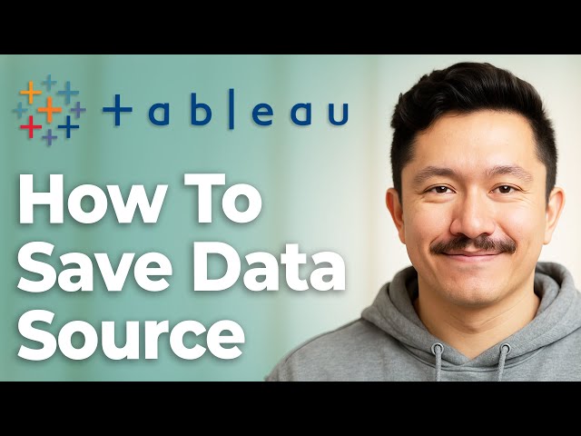 How To Save A Data Source In Tableau In 5 Mins [2025 Guide]