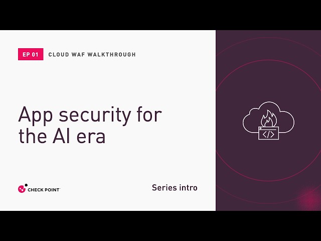 Application Security for the AI Era | Check Point WAF Series Intro