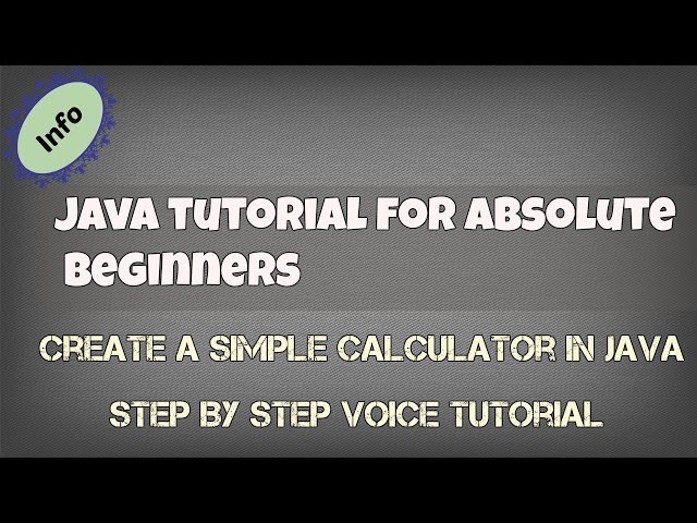 Java Tutorial For Beginners : Creating a Simple Calculator in Java [Step By Step Tutorial]