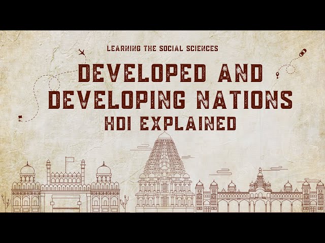 Developed vs. Developing Countries: A Guide to the Human Development Index - Development Lesson 1