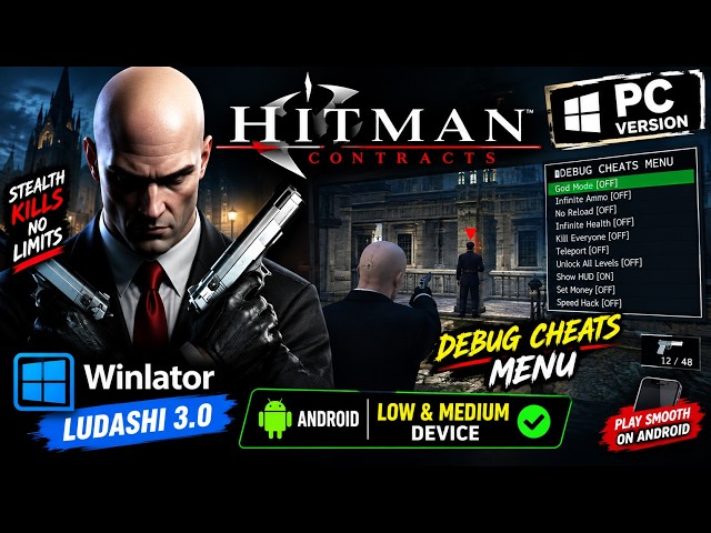 🔥 Hitman Contracts PC Android | Debug Cheats Menu + Winlator Ludashi 3.0 | Low & Medium Device 🎮
