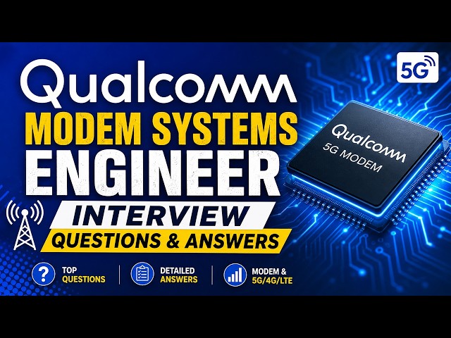 Qualcomm Modem Systems Engineer Interview Questions & Answers