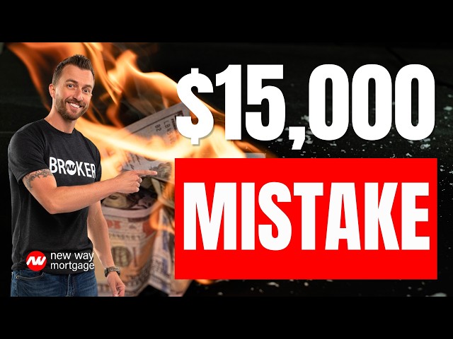 $15,000 Mortgage Mistake Most People Make