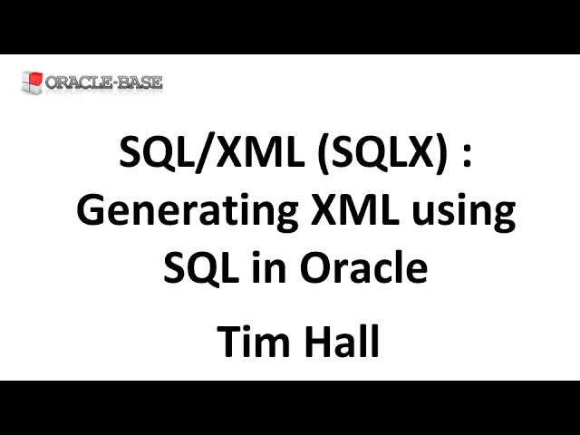 SQL/XML (SQLX) : Generating XML using SQL in Oracle