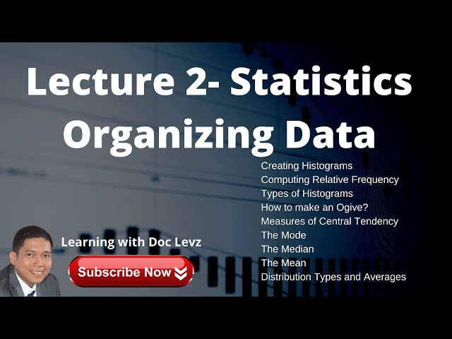 Lecture 2 - Statistics - Organizing Data