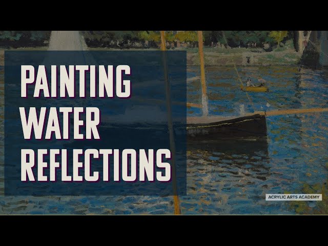 Tips for Painting Water Reflections