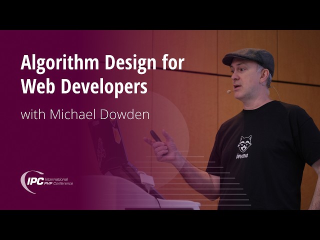Algorithm Design for Web Developers | Michael Dowden | IPC Berlin 2026